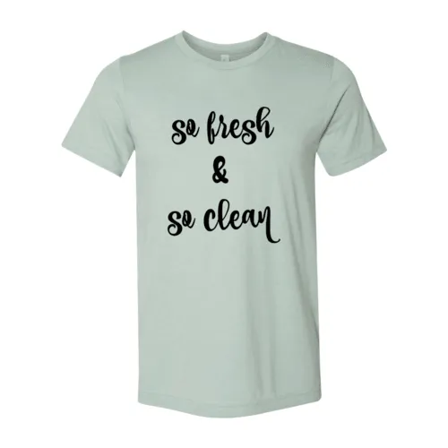 So Fresh And Clean Shirt