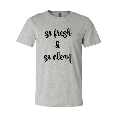 So Fresh And Clean Shirt